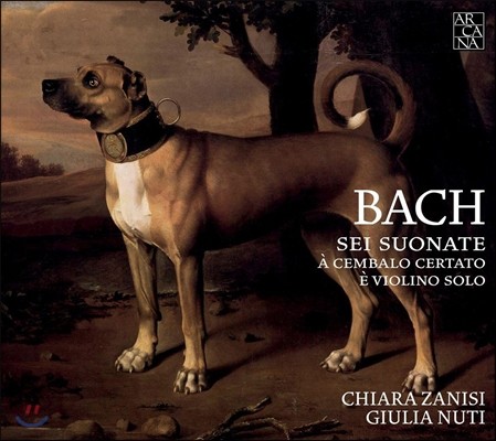 Chiara Zanisi / Giulia Nuti 바흐: 바이올린과 하프시코드를 위한 소나타 전곡 (J.S. Bach: Sei Suonate - 6 Sonatas for Violin & Harpsichord BWV1014-1017) 키아라 자니시, 줄리아 누티