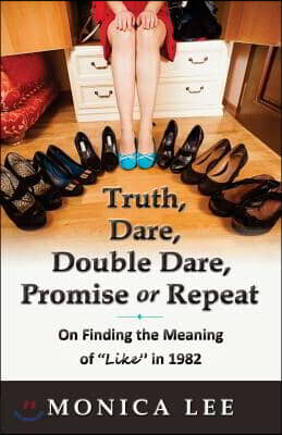 Truth, Dare, Double Dare, Promise or Repeat: On Finding the Meaning of "Like" in 1982