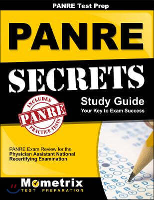 Panre Prep Review: Panre Secrets Study Guide: Panre Review for the Physician Assistant National Recertifying Examination