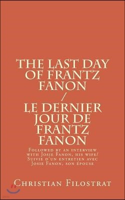 The Last Day of Frantz Fanon / Le Dernier Jour de Frantz Fanon