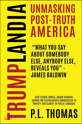 Trumplandia: Unmasking Post-Truth America