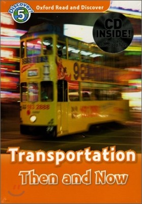 Oxford Read and Discover 5 : Transportation Then and Now (Book & CD)