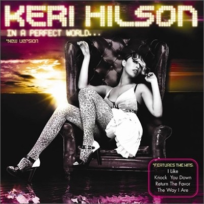 Keri Hilson - In A Perfect World... (International 'I Like' Edition)