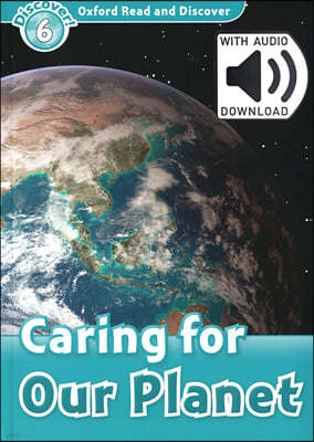 Oxford Read and Discover: Level 6: Caring for Our Planet Audio Pack