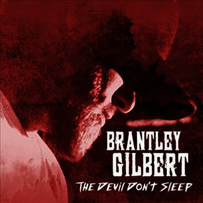 Brantley Gilbert — The Devil Don't Sleep 앨범 커버