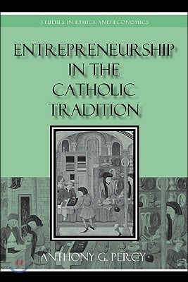 Entrepreneurship in the Catholic Tradition