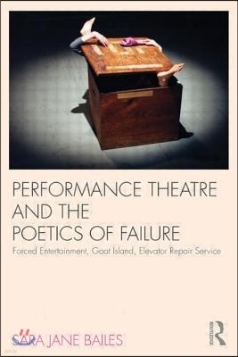 Performance Theatre and the Poetics of Failure