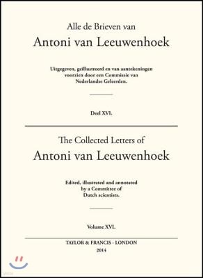 Collected Letters of Antoni Van Leeuwenhoek - Volume 16