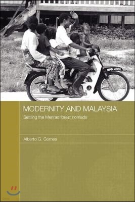 Modernity and Malaysia: Settling the Menraq Forest Nomads