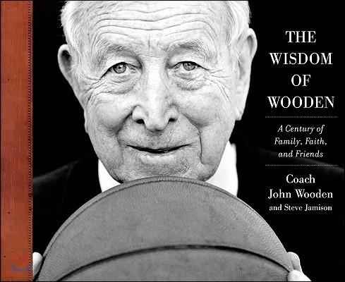 The Wisdom of Wooden: My Century on and Off the Court