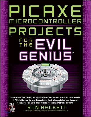 Picaxe Microcontroller Projects for the Evil Genius