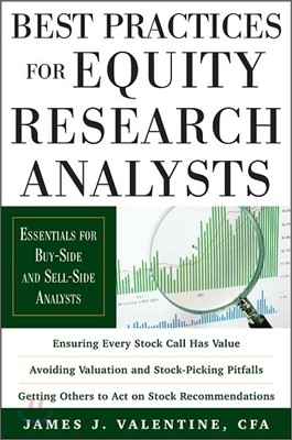 Best Practices for Equity Research Analysts:  Essentials for Buy-Side and Sell-Side Analysts