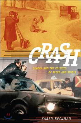 Crash: Cinema and the Politics of Speed and Stasis