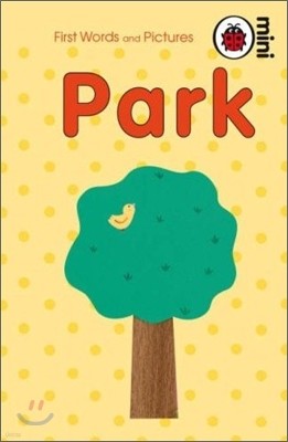 First Words and Pictures : Park