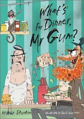 Mr Gum Book 6 : What's for Dinner, Mr Gum?