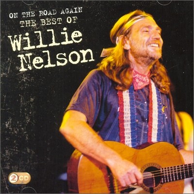 Willie Nelson - The Road Again: The Best Of Willie Nelson