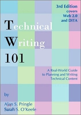 Technical Writing 101: A Real-World Guide to Planning and Writing Technical Content