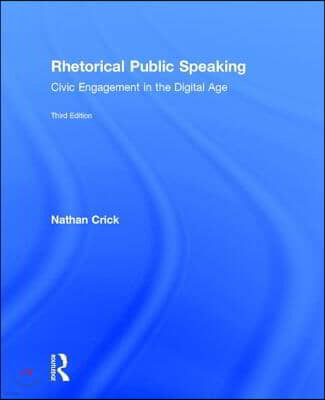 Rhetorical Public Speaking: Civic Engagement in the Digital Age
