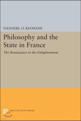 Philosophy and the State in France: The Renaissance to the Enlightenment