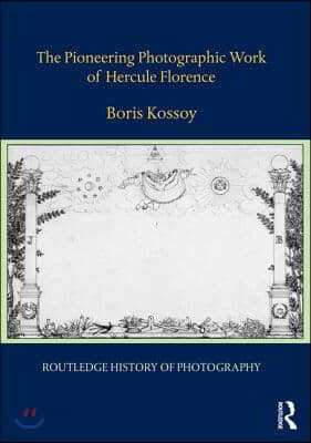 Pioneering Photographic Work of Hercule Florence