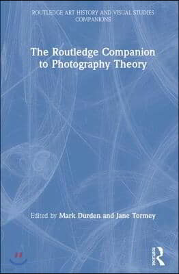 Routledge Companion to Photography Theory