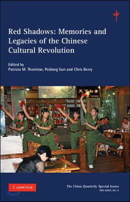 Red Shadows: Volume 12: Memories and Legacies of the Chinese Cultural Revolution