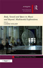 Body, Sound and Space in Music and Beyond: Multimodal Explorations