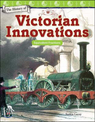 The History of Victorian Innovations: Equivalent Fractions