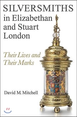 Silversmiths in Elizabethan and Stuart London