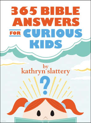 365 Bible Answers for Curious Kids