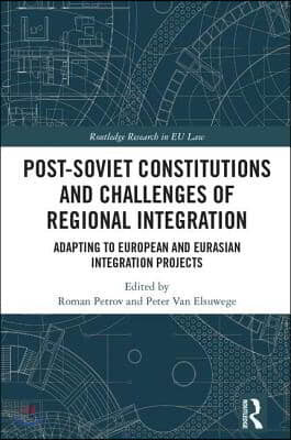 Post-Soviet Constitutions and Challenges of Regional Integration