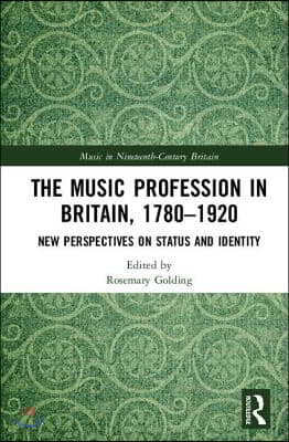 Music Profession in Britain, 1780-1920