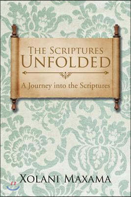 The Scriptures Unfolded: A Journey into the Scriptures