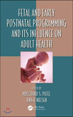 Fetal and Early Postnatal Programming and its Influence on Adult Health