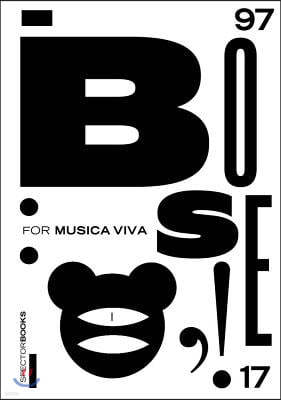 Gunter Karl Bose: For Musica Viva: Posters 1997-2017