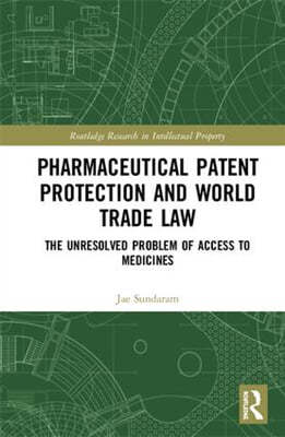 Pharmaceutical Patent Protection and World Trade Law