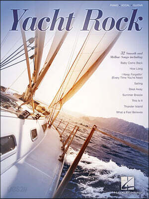 Yacht Rock Piano Vocal Guitar Songbook Sheet Music Collection 32 Classic Soft Rock and Pop Songs Including Come Sail Away, Summer Breeze, Sailing, Wha