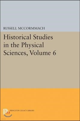 Historical Studies in the Physical Sciences, Volume 6