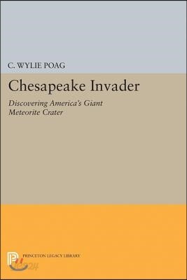 Chesapeake Invader: Discovering America's Giant Meteorite Crater
