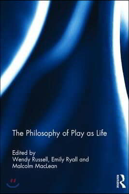 Philosophy of Play as Life