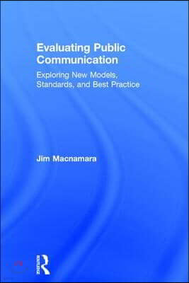 Evaluating Public Communication: Exploring New Models, Standards, and Best Practice