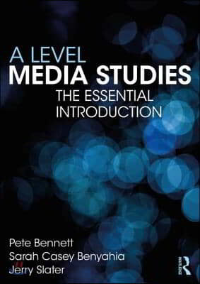 A Level Media Studies: The Essential Introduction