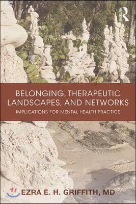 Belonging, Therapeutic Landscapes, and Networks: Implications for Mental Health Practice