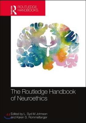 Routledge Handbook of Neuroethics