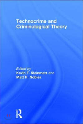 Technocrime and Criminological Theory