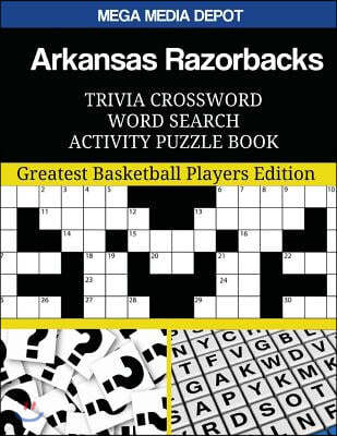 Arkansas Razorbacks Trivia Crossword Word Search Activity Puzzle Book: Greatest Basketball Players Edition