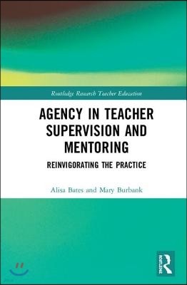 Agency in Teacher Supervision and Mentoring