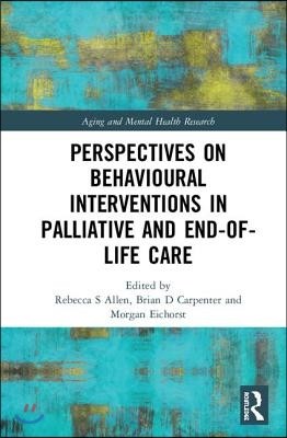 Perspectives on Behavioural Interventions in Palliative and End-of-Life Care