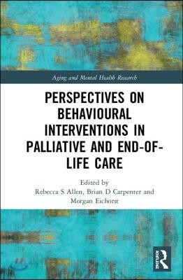 Perspectives on Behavioural Interventions in Palliative and End-of-Life Care
