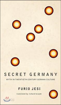 Secret Germany: Myth in Twentieth-Century German Culture